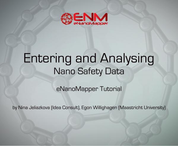 eNanoMapper Tutorial: Entering and Analysing Nano Safety Data